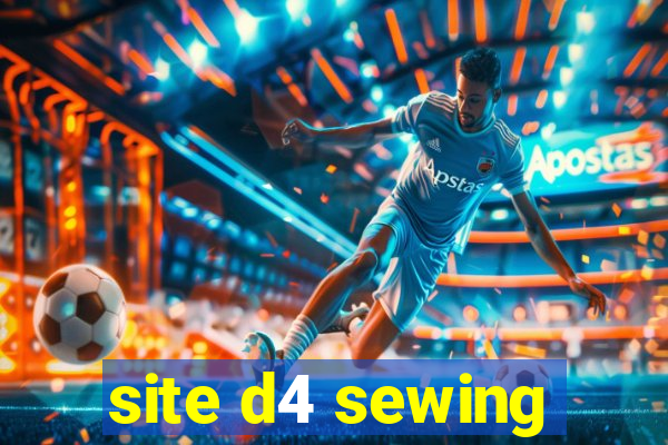 site d4 sewing